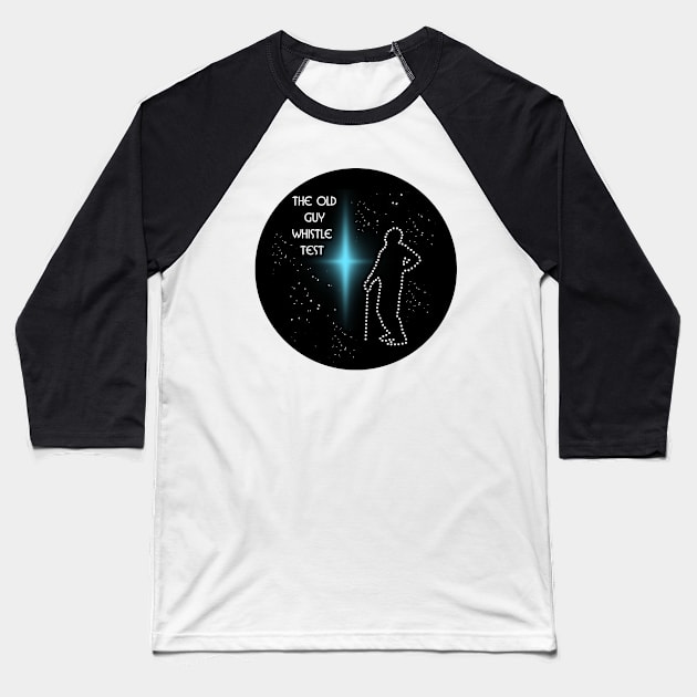 old guy whistle test round Baseball T-Shirt by Darts Tees Emporium